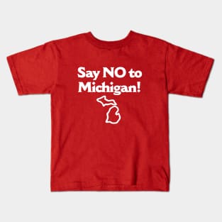 Say No To Michigan Kids T-Shirt